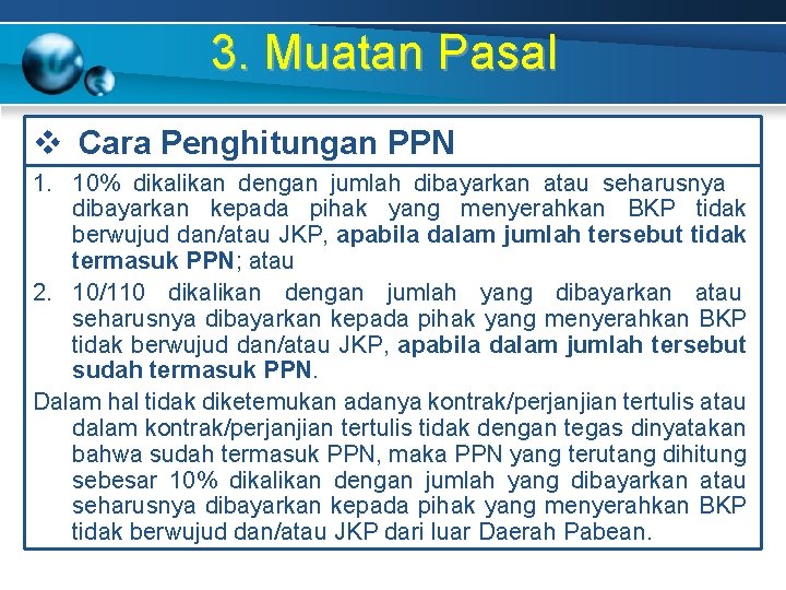 3. Muatan Pasal v Cara Penghitungan PPN 1. 10% dikalikan dengan jumlah dibayarkan atau