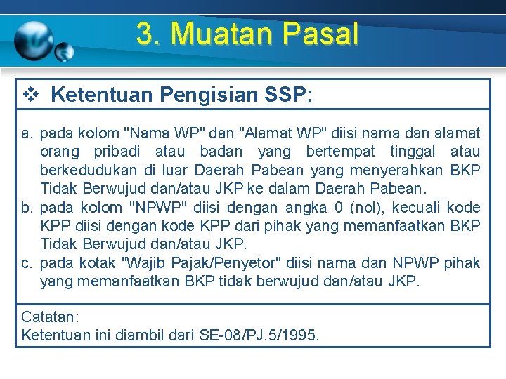 3. Muatan Pasal v Ketentuan Pengisian SSP: a. pada kolom "Nama WP" dan "Alamat