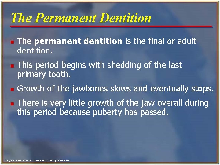 The Permanent Dentition n n The permanent dentition is the final or adult dentition.