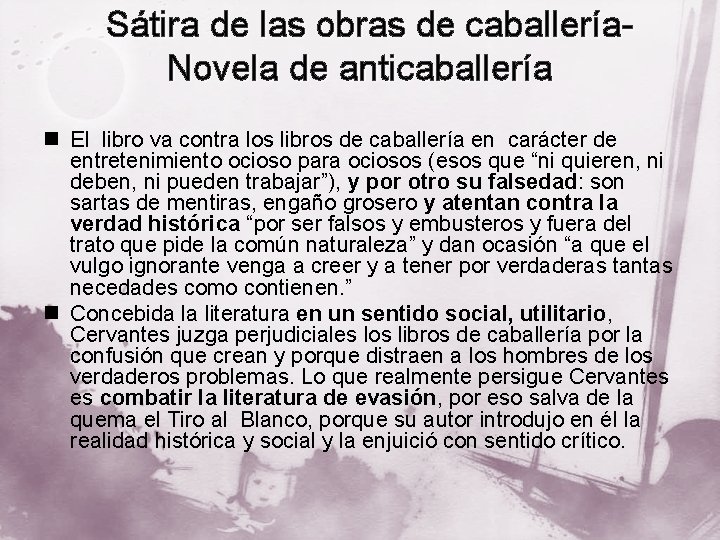  Sátira de las obras de caballería- Novela de anticaballería n El libro va