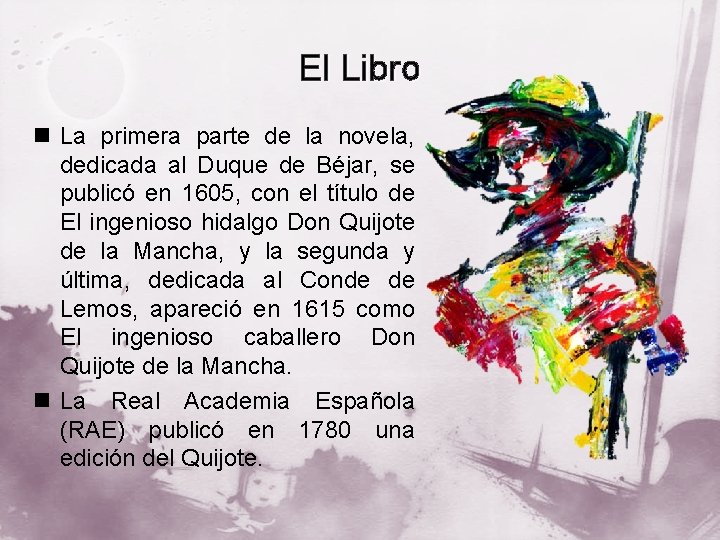 El Libro n La primera parte de la novela, dedicada al Duque de Béjar,