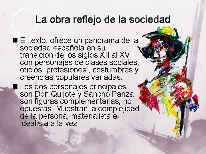 La obra reflejo de la sociedad n El texto, ofrece un panorama de la