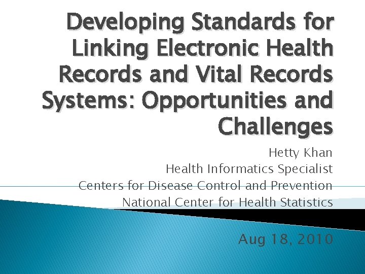 Developing Standards for Linking Electronic Health Records and