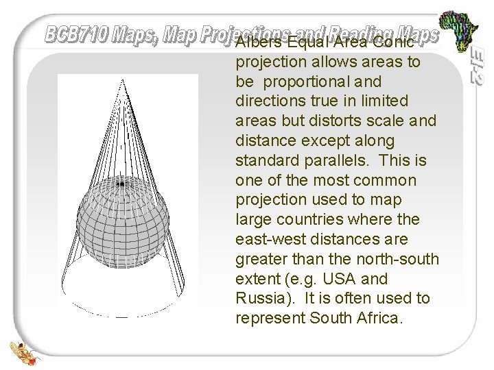 Albers Equal Area Conic projection allows areas to be proportional and directions true in