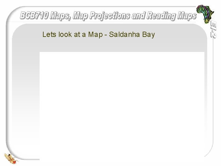 Lets look at a Map - Saldanha Bay 
