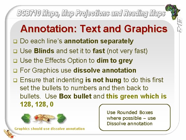 Annotation: Text and Graphics q q q Do each line’s annotation separately Use Blinds