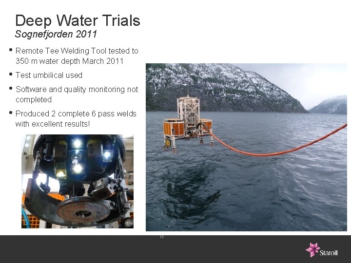 Deep Water Trials Sognefjorden 2011 • Remote Tee Welding Tool tested to 350 m