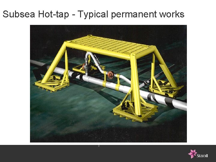 Subsea Hot-tap - Typical permanent works 3 