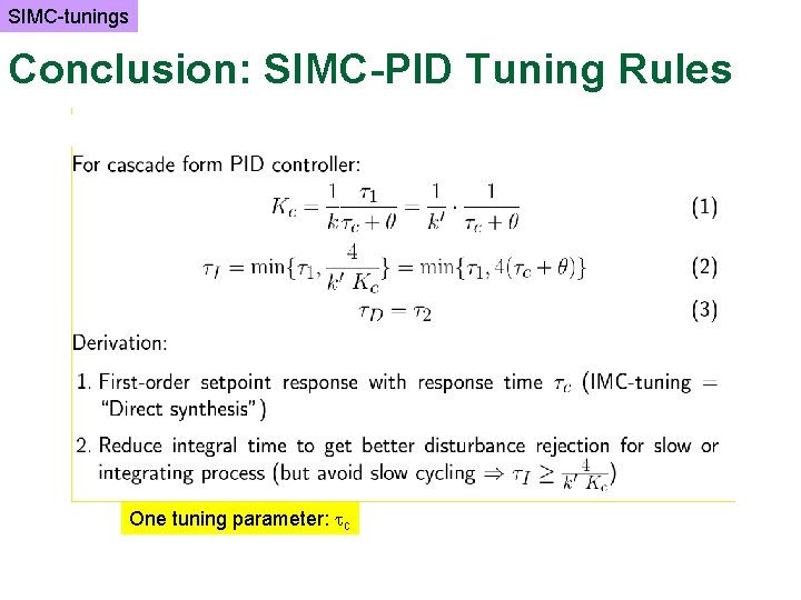 SIMC-tunings Conclusion: SIMC-PID Tuning Rules One tuning parameter: c 