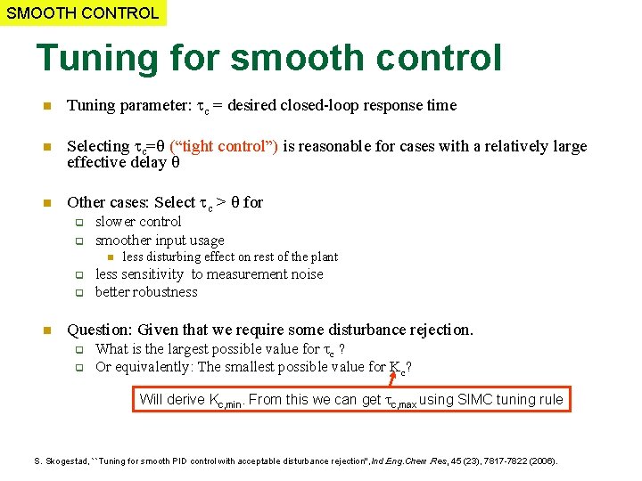 SMOOTH CONTROL Tuning for smooth control n Tuning parameter: c = desired closed-loop response