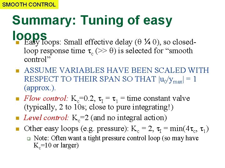 SMOOTH CONTROL Summary: Tuning of easy loops n Easy loops: Small effective delay (