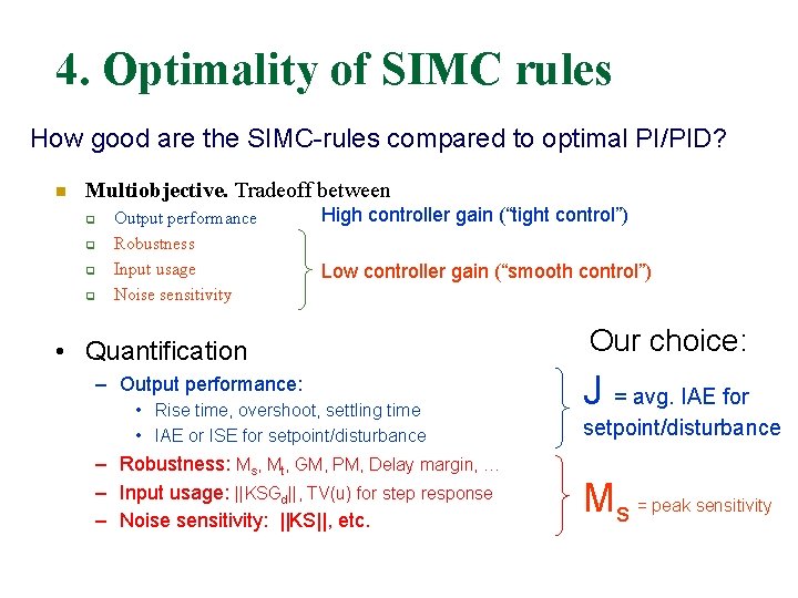 4. Optimality of SIMC rules How good are the SIMC-rules compared to optimal PI/PID?