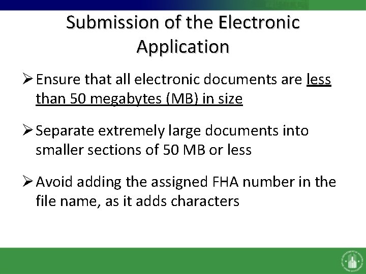 Submission of the Electronic Application Ø Ensure that all electronic documents are less than