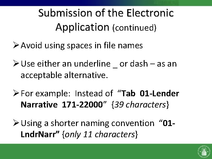 Submission of the Electronic Application (continued) Ø Avoid using spaces in file names Ø