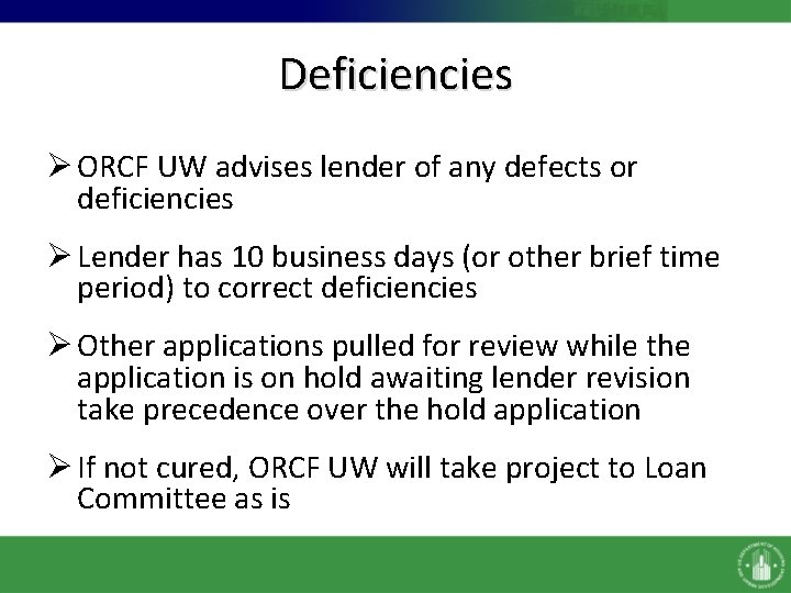 Deficiencies Ø ORCF UW advises lender of any defects or deficiencies Ø Lender has