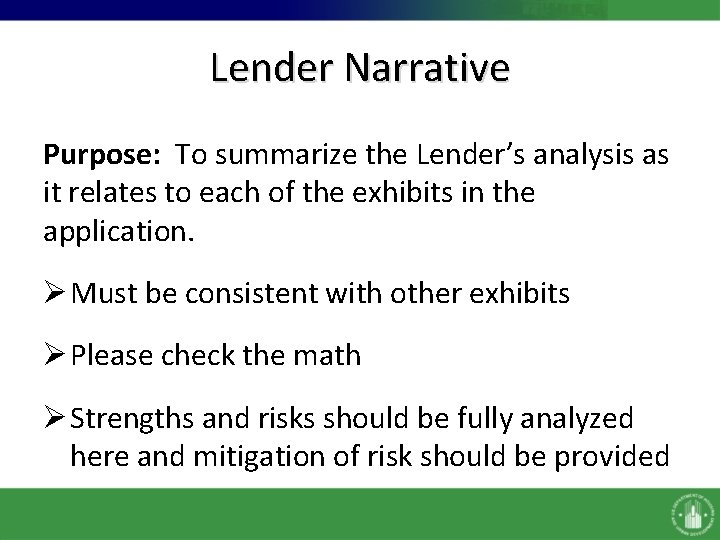 Lender Narrative Purpose: To summarize the Lender’s analysis as it relates to each of