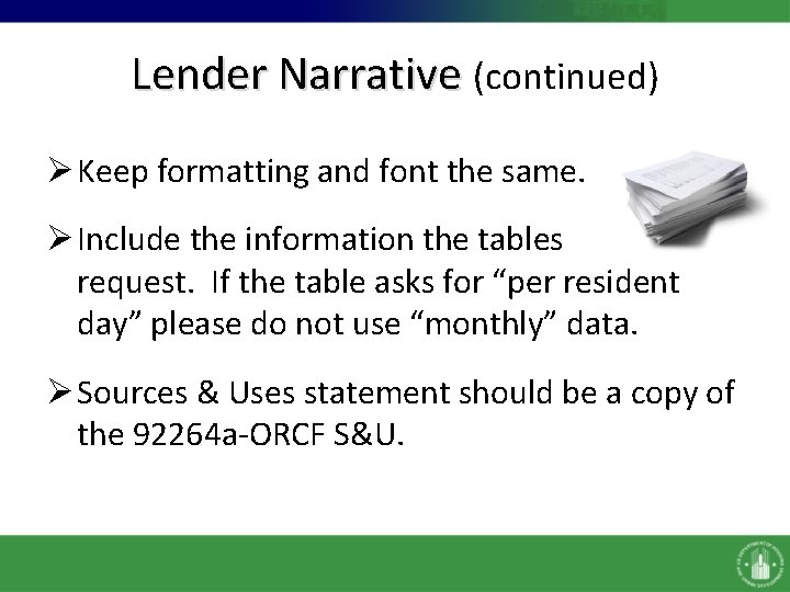 Lender Narrative (continued) Ø Keep formatting and font the same. Ø Include the information