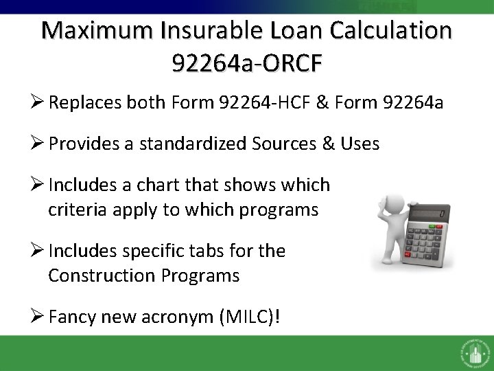 Maximum Insurable Loan Calculation 92264 a-ORCF Ø Replaces both Form 92264 -HCF & Form