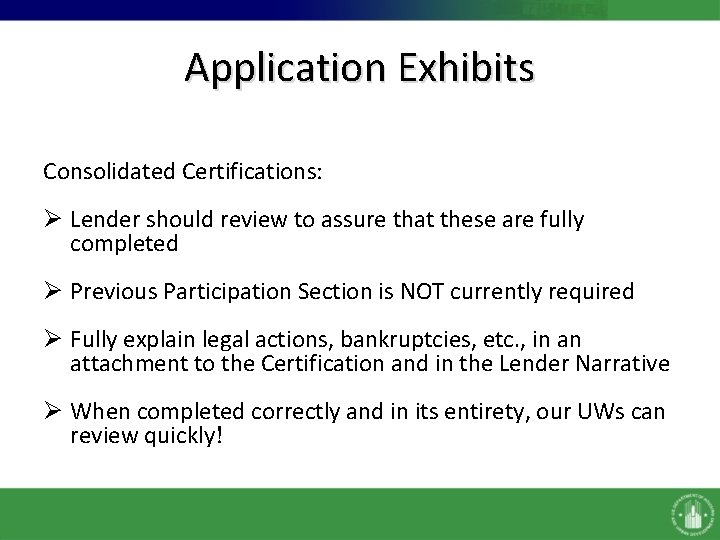 Application Exhibits Consolidated Certifications: Ø Lender should review to assure that these are fully