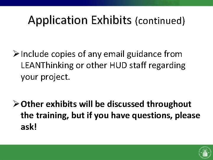 Application Exhibits (continued) Ø Include copies of any email guidance from LEANThinking or other