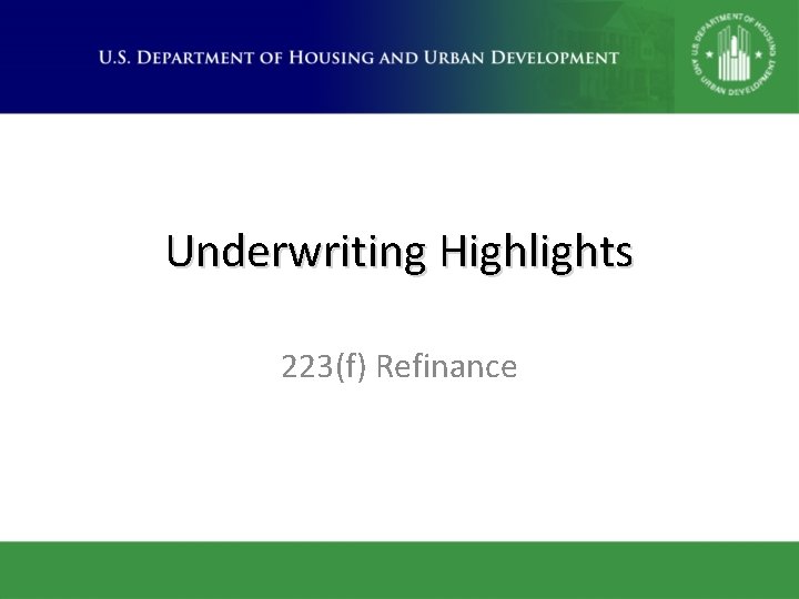 Underwriting Highlights 223(f) Refinance 