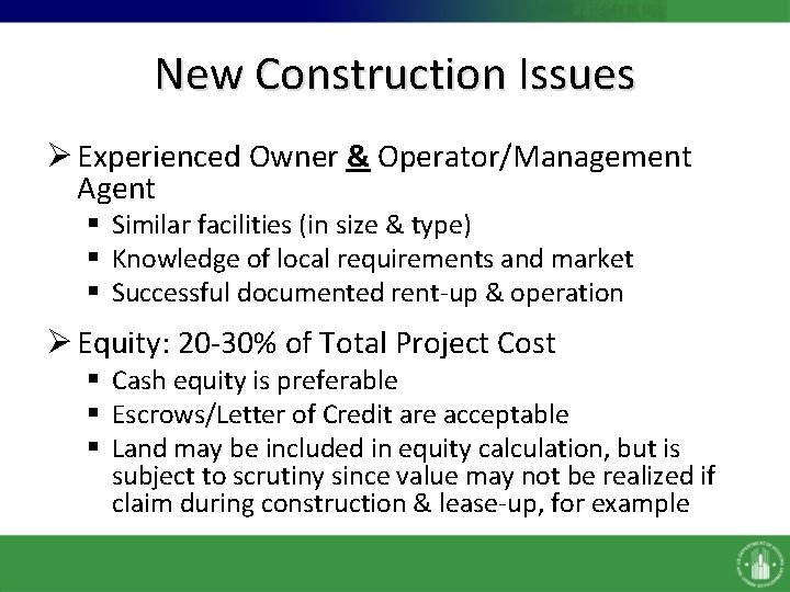 New Construction Issues Ø Experienced Owner & Operator/Management Agent § Similar facilities (in size