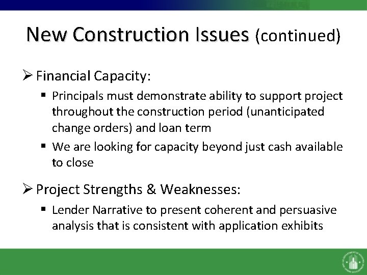 New Construction Issues (continued) Ø Financial Capacity: § Principals must demonstrate ability to support