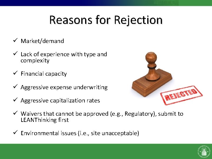 Reasons for Rejection ü Market/demand ü Lack of experience with type and complexity ü