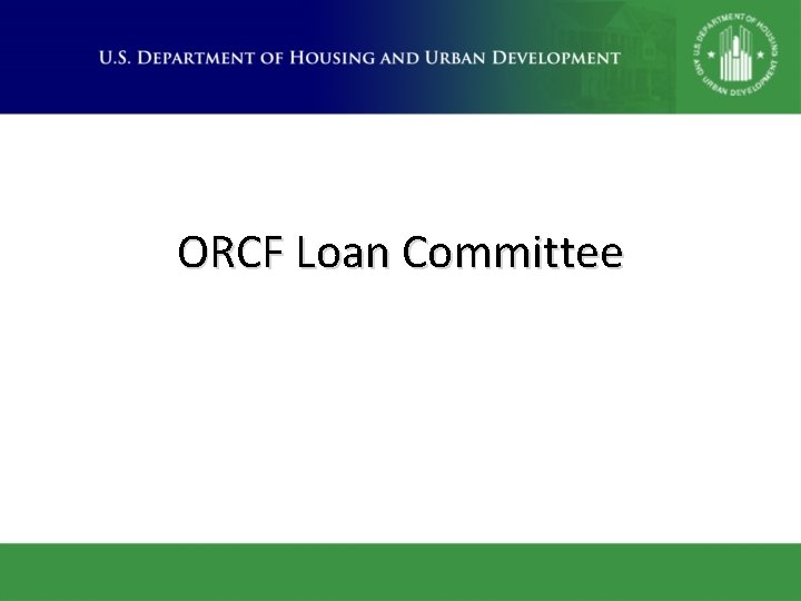 ORCF Loan Committee 