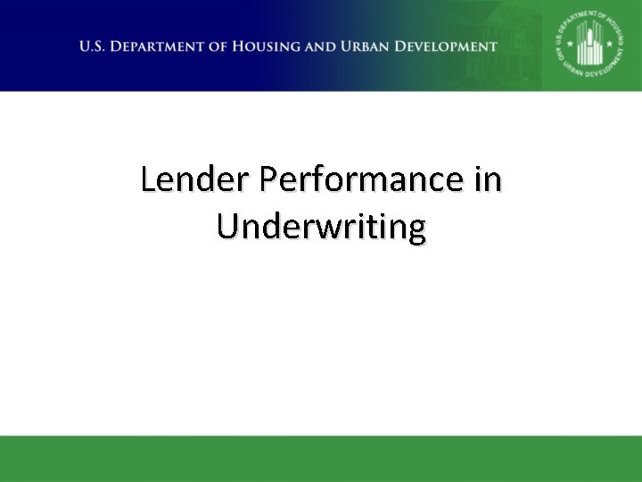 Lender Performance in Underwriting 