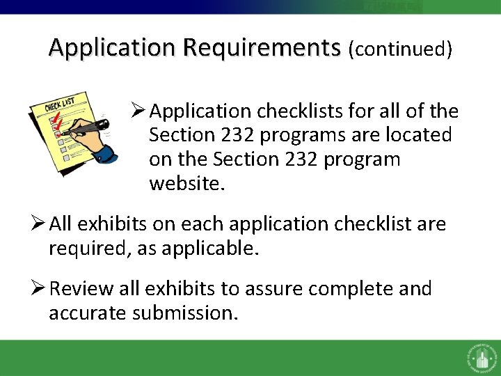 Application Requirements (continued) Ø Application checklists for all of the Section 232 programs are