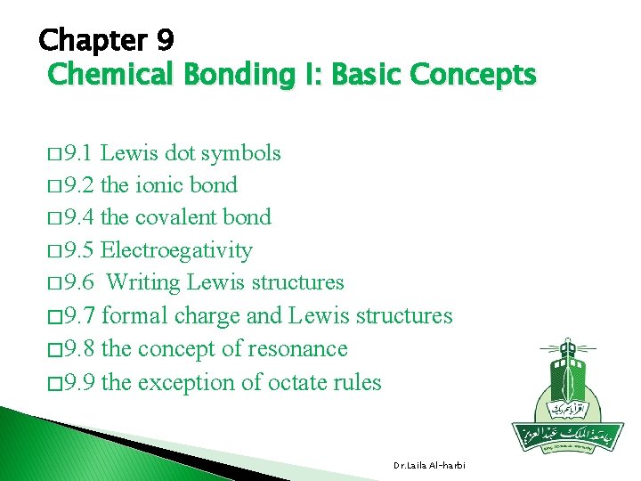 Chapter 9 Chemical Bonding I: Basic Concepts � 9. 1 Lewis dot symbols �