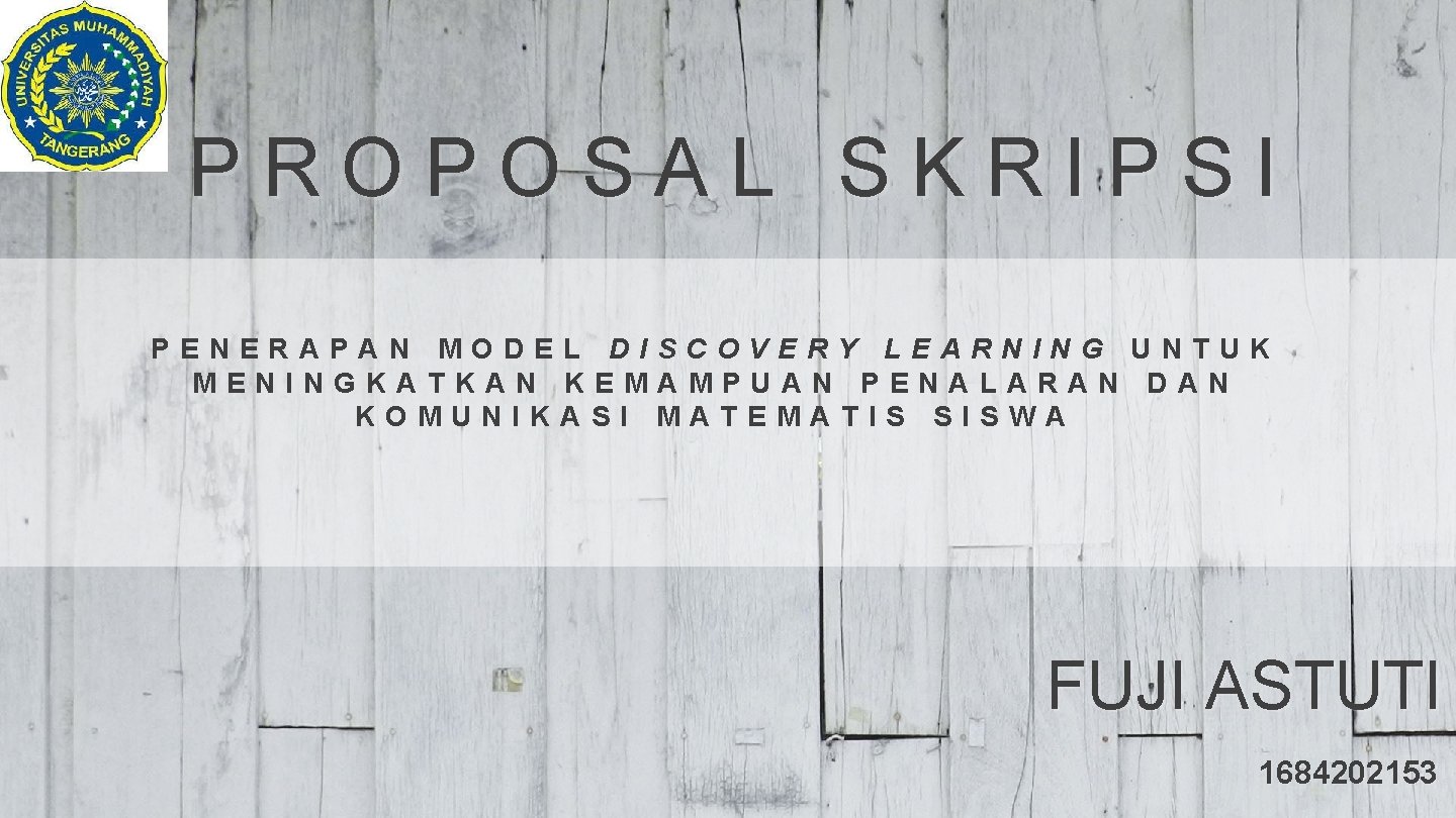 PROPOSAL SKRIPSI PENERAPAN MODEL DISCOVERY LEARNING UNTUK MENINGKATKAN KEMAMPUAN PENALARAN DAN KOMUNIKASI MATEMATIS SISWA