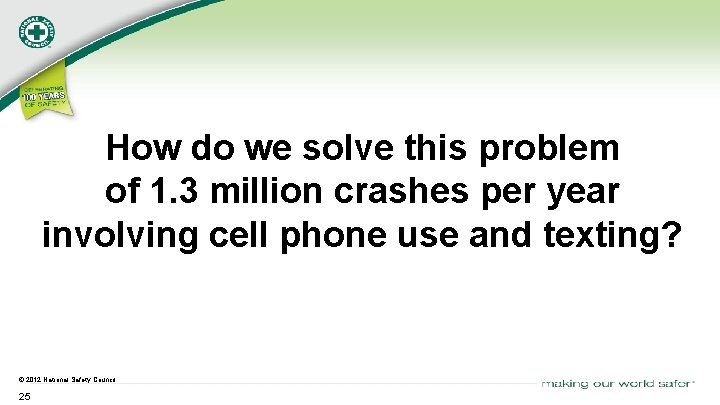 How do we solve this problem of 1. 3 million crashes per year involving