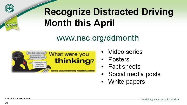 Recognize Distracted Driving Month this April www. nsc. org/ddmonth • • • © 2012