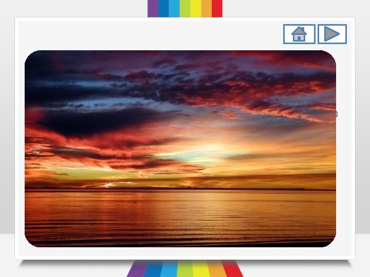  • Sunce na zalazu je gotovo crvene boje. Zašto? Zbog toga što se