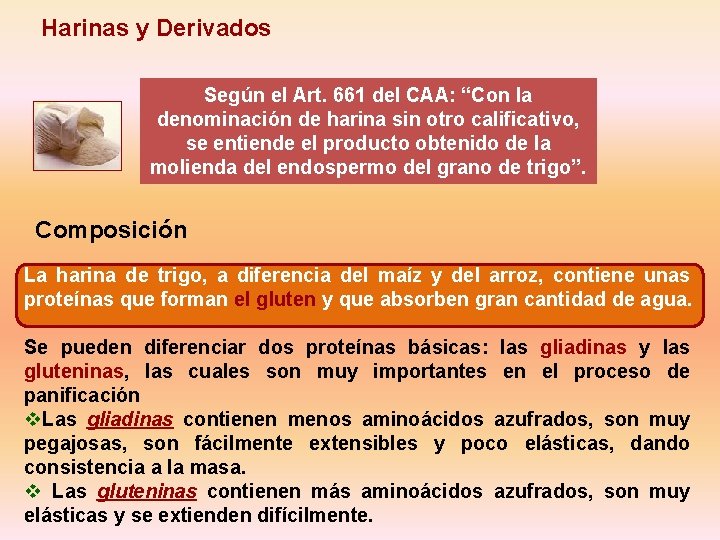 Harinas y Derivados Según el Art. 661 del CAA: “Con la denominación de harina Harinas y Derivados Según el Art. 661 del CAA: “Con la denominación de harina