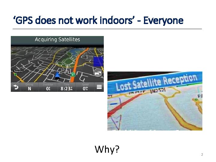 ‘GPS does not work indoors’ - Everyone Why? 2 