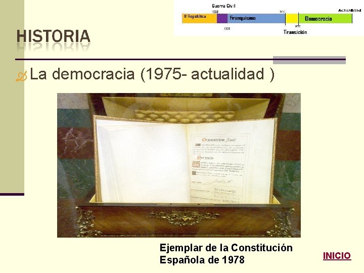  La democracia (1975 - actualidad ) Ejemplar de la Constitución Española de 1978