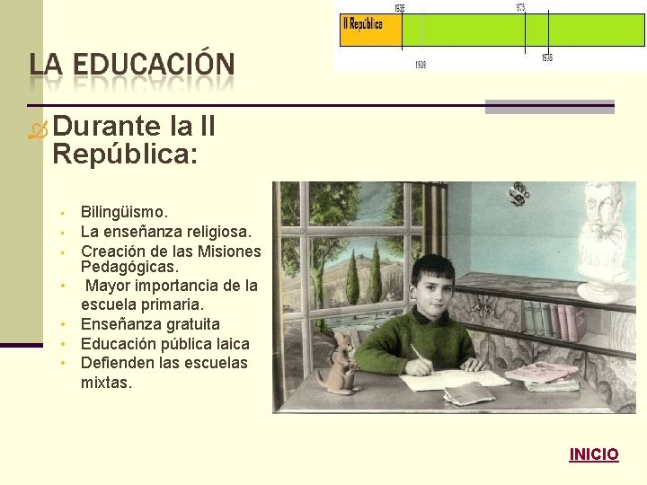  Durante la II República: • • Bilingüismo. La enseñanza religiosa. Creación de las