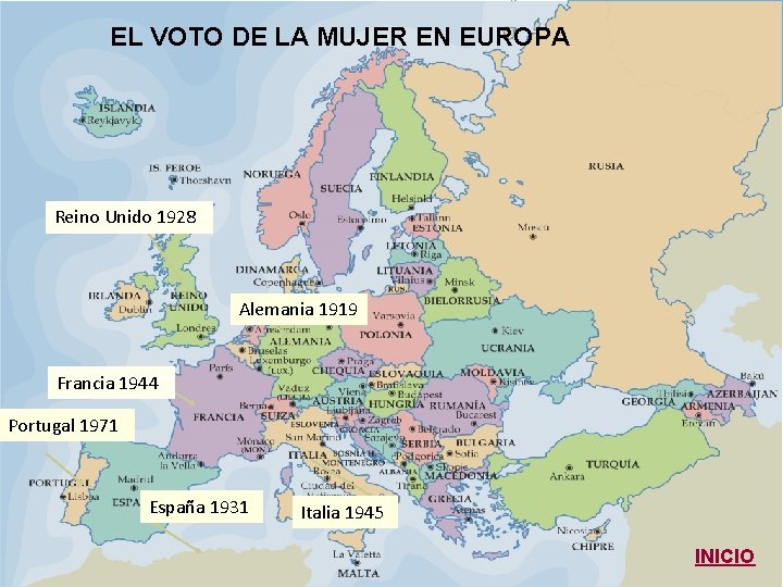 EL VOTO DE LA MUJER EN EUROPA Reino Unido 1928 Alemania 1919 Francia 1944