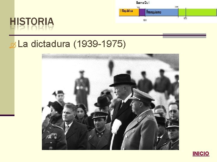  La dictadura (1939 -1975) INICIO 