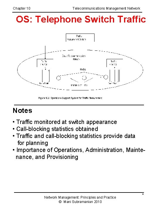 Chapter 10 Telecommunications Management Network OS: Telephone Switch Traffic Notes • Traffic monitored at