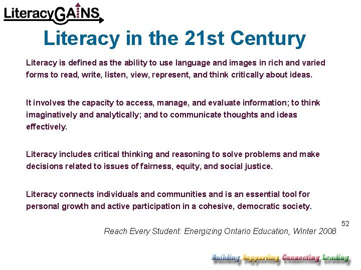 Literacy in the 21 st Century Literacy is defined as the ability to use