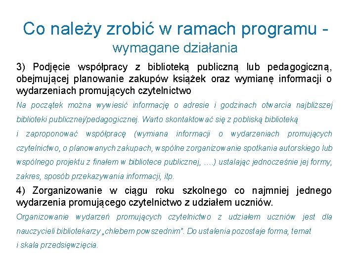 Co należy zrobić w ramach programu - wymagane działania 3) Podjęcie współpracy z biblioteką