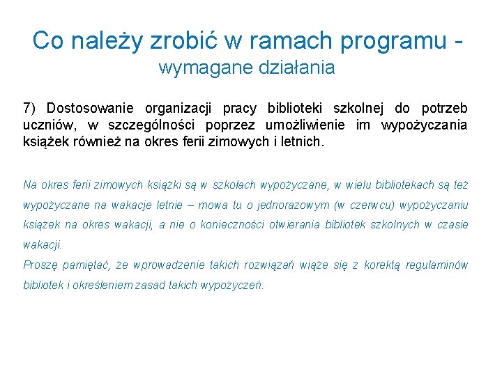 Co należy zrobić w ramach programu - wymagane działania 7) Dostosowanie organizacji pracy biblioteki