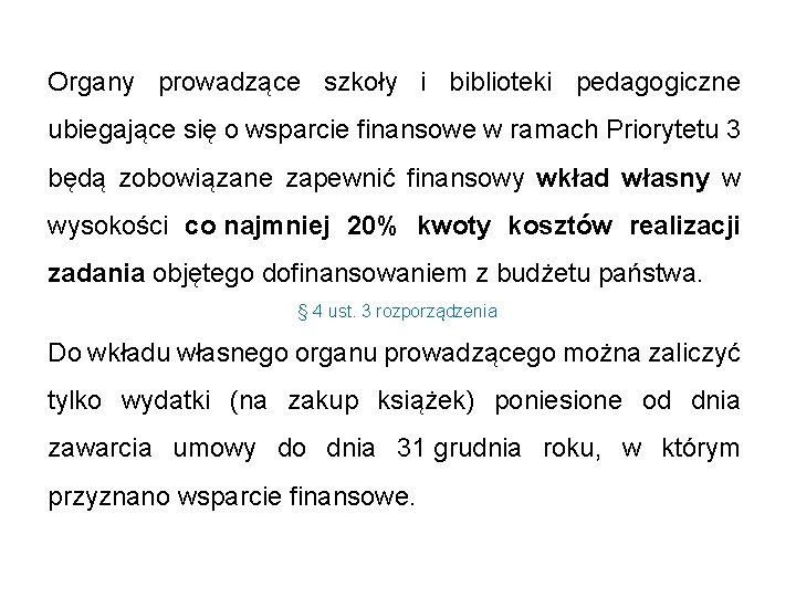 Organy prowadzące szkoły i biblioteki pedagogiczne ubiegające się o wsparcie finansowe w ramach Priorytetu