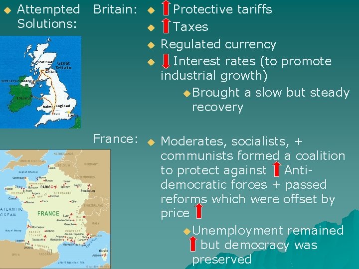 u Attempted Solutions: Britain: u u France: u Protective tariffs Taxes Regulated currency Interest