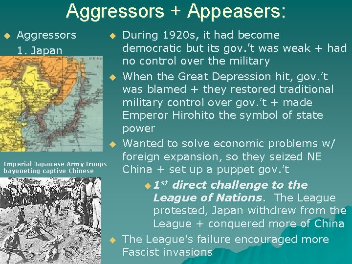 Aggressors + Appeasers: u Aggressors 1. Japan u u u Imperial Japanese Army troops