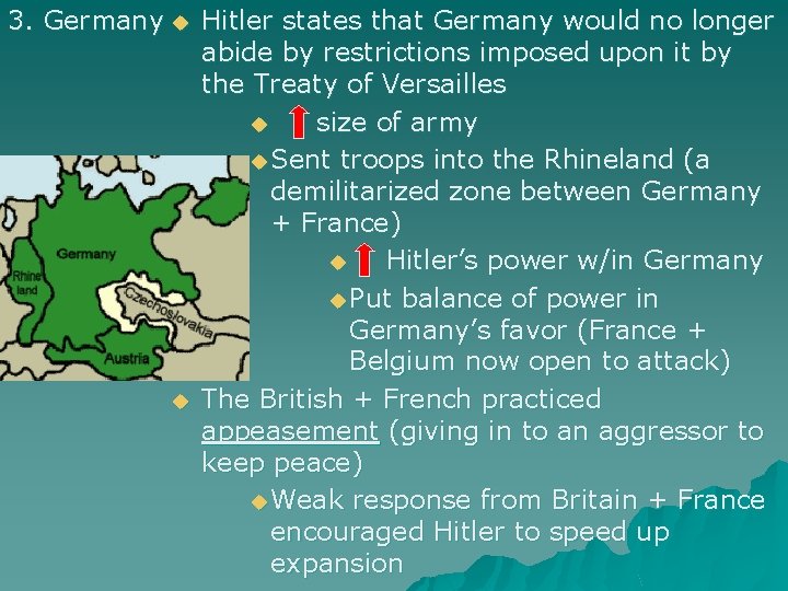 3. Germany u Hitler states that Germany would no longer abide by restrictions imposed